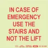 PHOTOLUMINESCENT 190MM SAFETY SIGN -E15-IN CASE OF EMERGENCY USE THE STAIRS AND NOT THE LIFT — Progress Office Furniture Durban