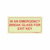 PHOTOLUMINESCENT 190MM SAFETY SIGN - F43-IN AN EMERGENCY BREAK GLASS FOR EXIT KEY — Progress Office Furniture Durban