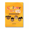 Colour Me Colouring Book Colour Us 18pg